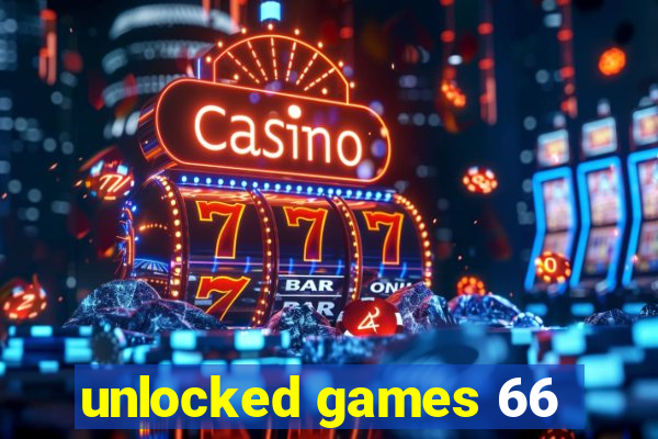 unlocked games 66